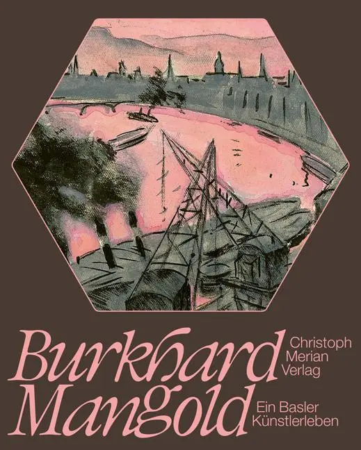 Cover: 9783856169961 | Burkhard Mangold - ein Basler Künstlerleben | Steffen-Mangold (u. a.)