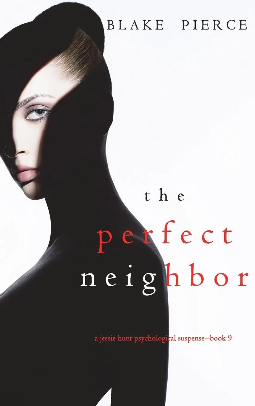 Cover: 9781094390062 | The Perfect Neighbor (A Jessie Hunt Psychological Suspense...