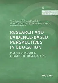 Research and Evidence-based Perspectives in Education: Diverse Discourse, Connected Conversations (Voices from the classroom)