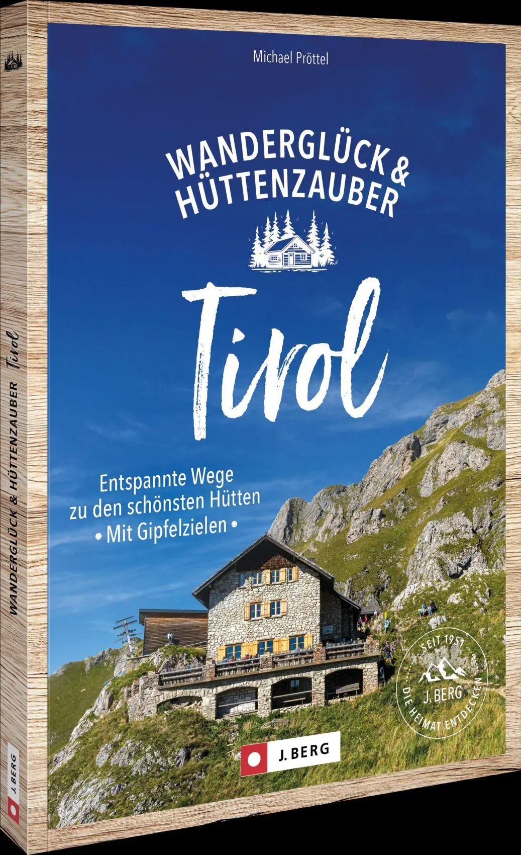 Cover: 9783987030062 | Wanderglück &amp; Hüttenzauber Tirol | Michael Pröttel | Taschenbuch