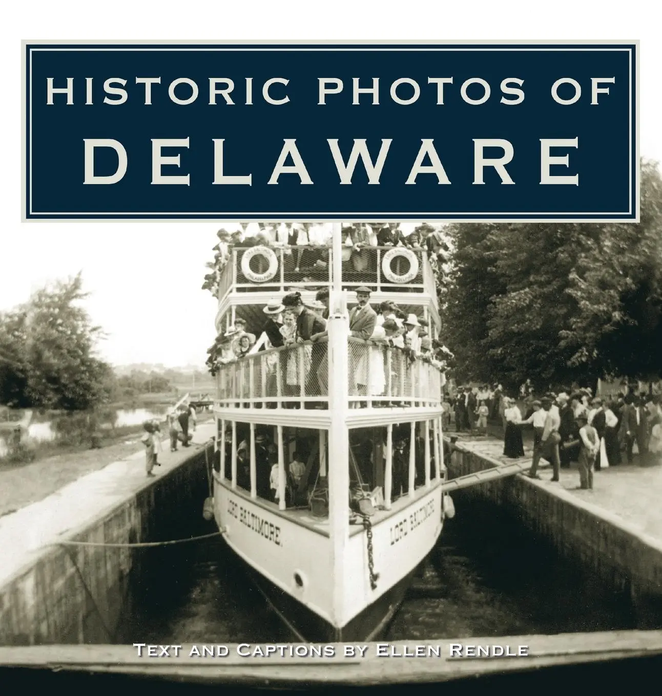 Cover: 9781684420162 | Historic Photos of Delaware | Ellen Rendle | Buch | Gebunden | 2008