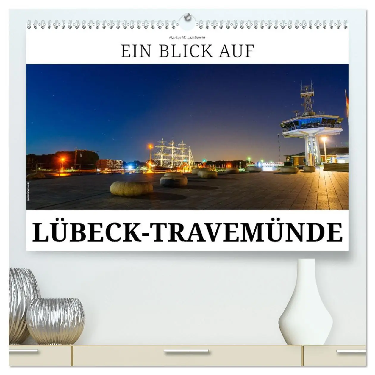 Cover: 9783457750162 | Ein Blick auf Lübeck-Travemünde (hochwertiger Premium Wandkalender...