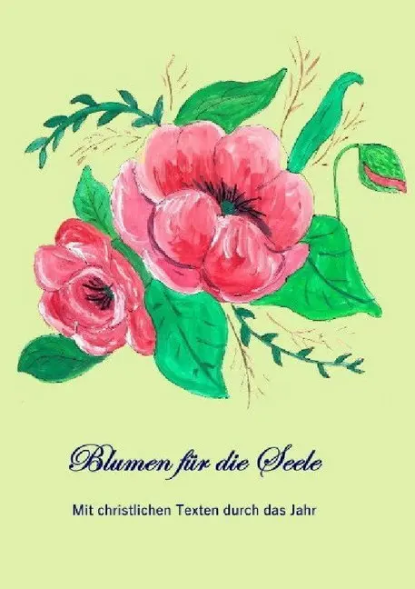 Cover: 9783746760162 | Blumen für die Seele | Christliche Gedanken im Jahreskreis | Telker