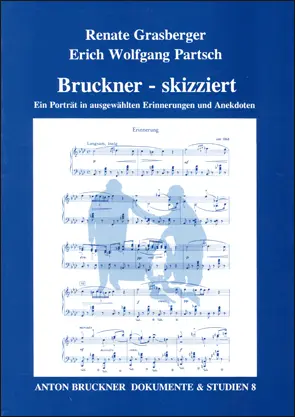 Cover: 9783900270162 | Bruckner skizziert Ein Porträt in ausgewählten Erinnerungen und...
