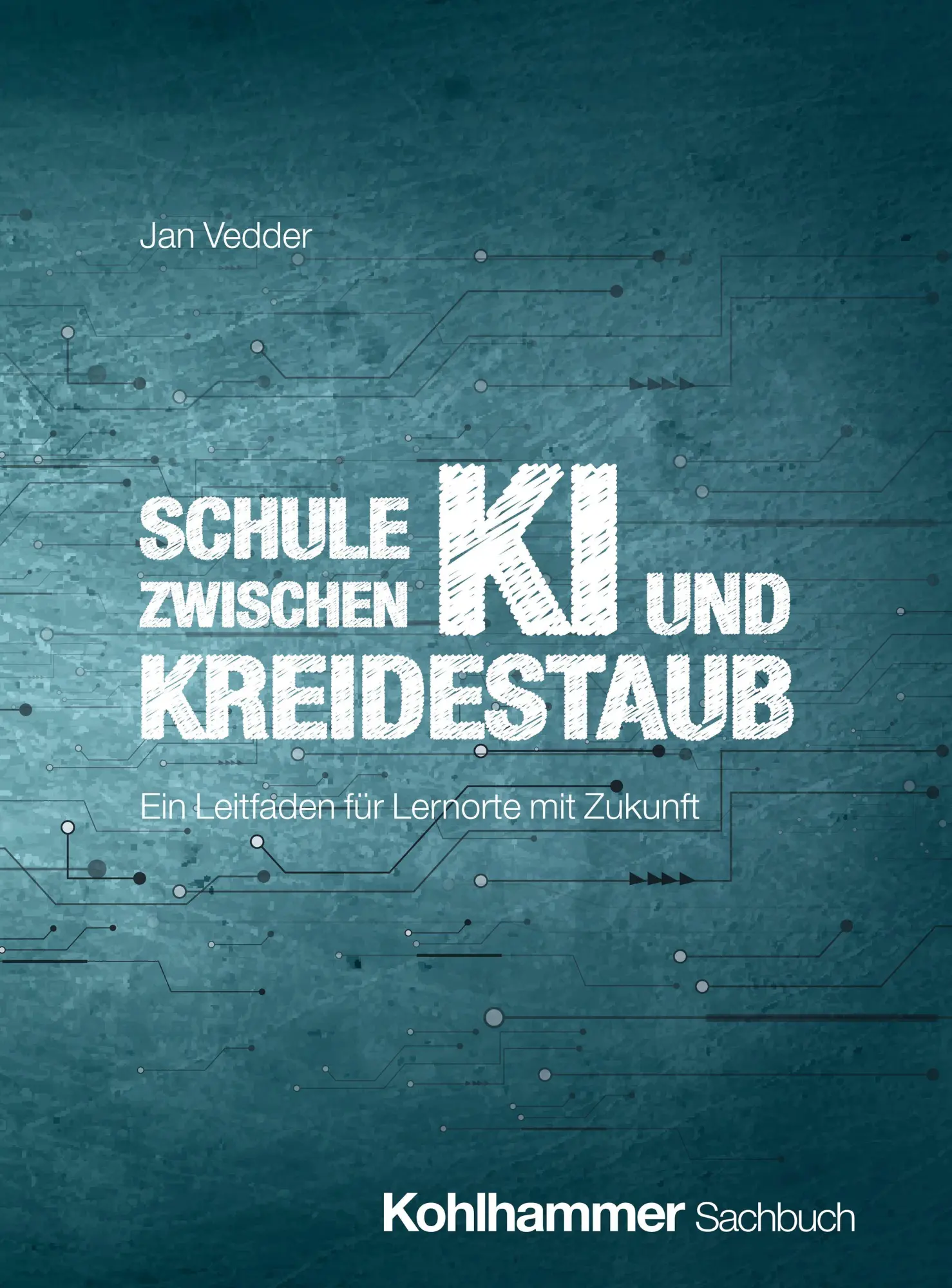 Cover: 9783170470262 | Schule zwischen KI und Kreidestaub | Jan Vedder | Taschenbuch | 237 S.