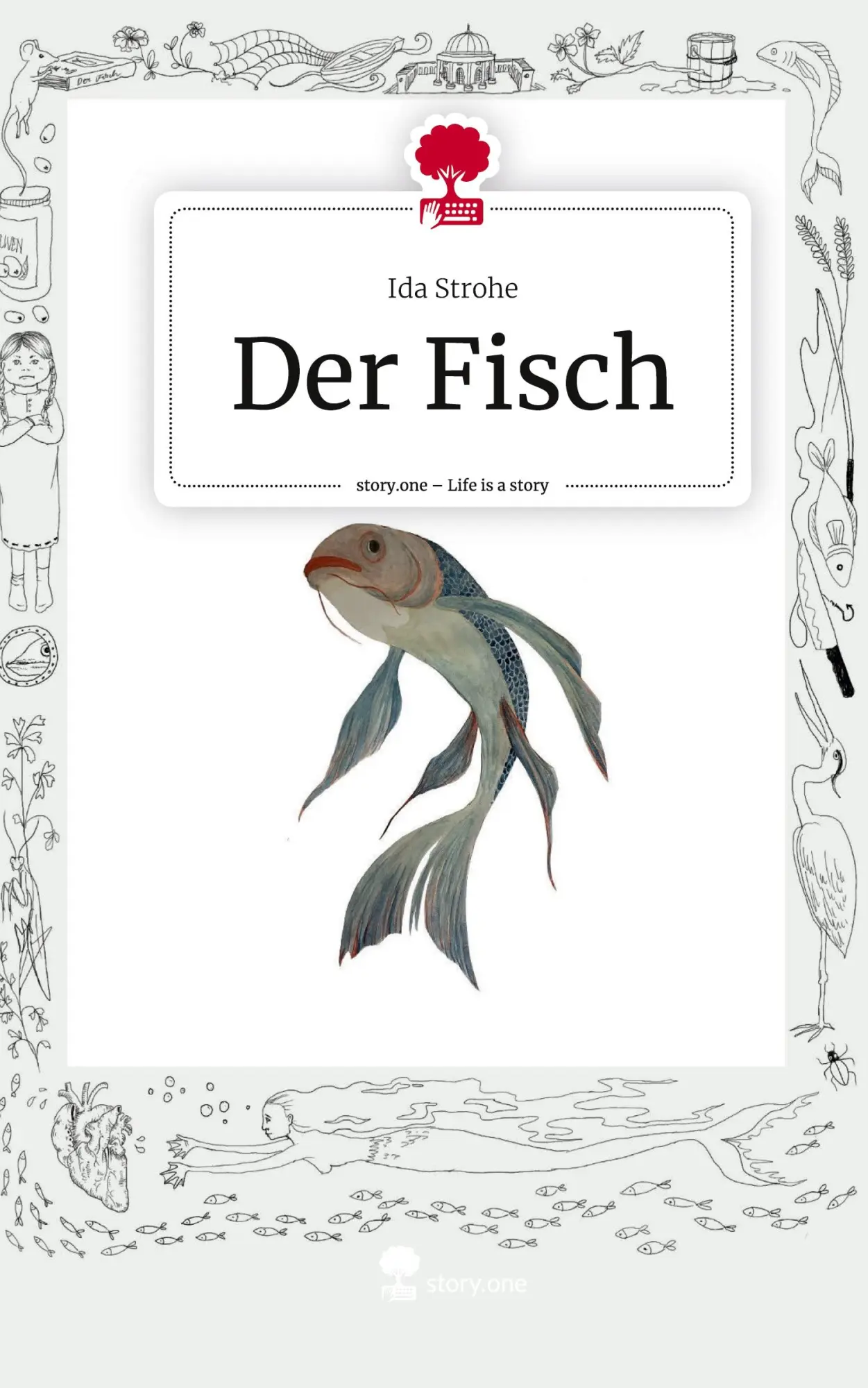 Cover: 9783711550262 | Der Fisch. Life is a Story - story.one | Ida Strohe | Buch | 68 S.