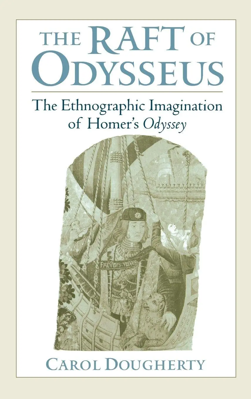 Cover: 9780195130362 | The Raft of Odysseus | The Ethnographic Imagination of Homer's Odyssey