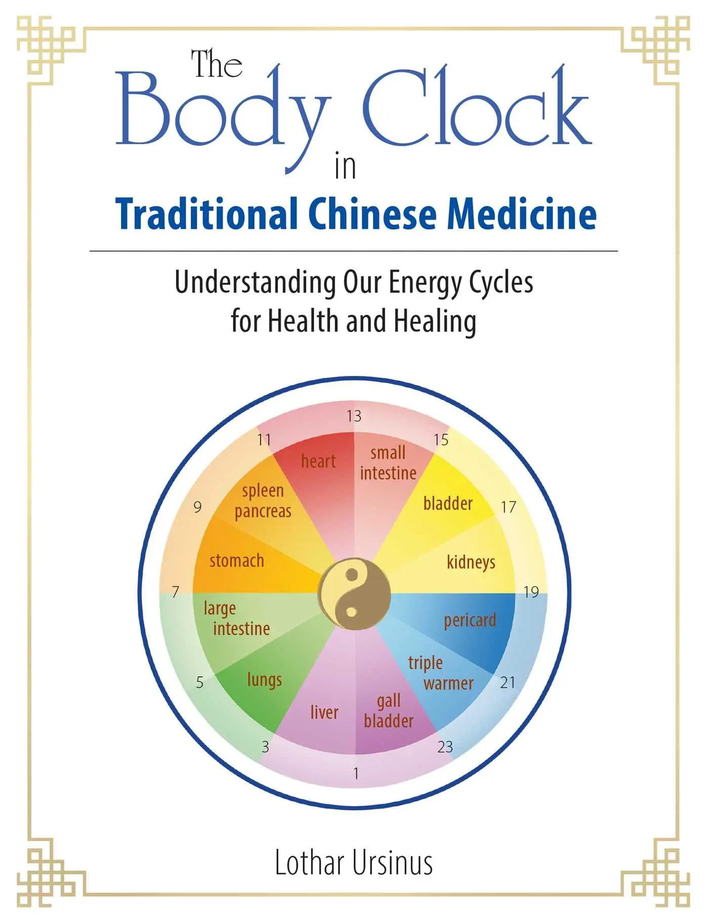 Cover: 9781644110362 | The Body Clock in Traditional Chinese Medicine | Lothar Ursinus | Buch