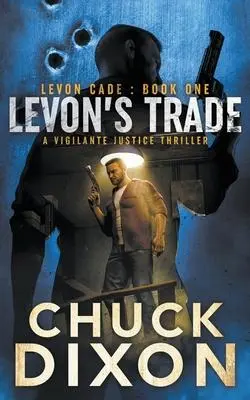 Cover: 9781685490362 | Levon's Trade | A Vigilante Justice Thriller | Chuck Dixon | Buch