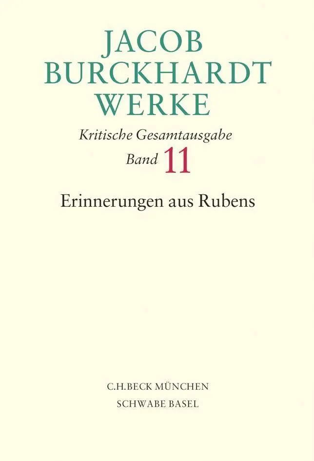 Cover: 9783406550362 | Jacob Burckhardt Werke Bd. 11: Erinnerungen aus Rubens | Burckhardt