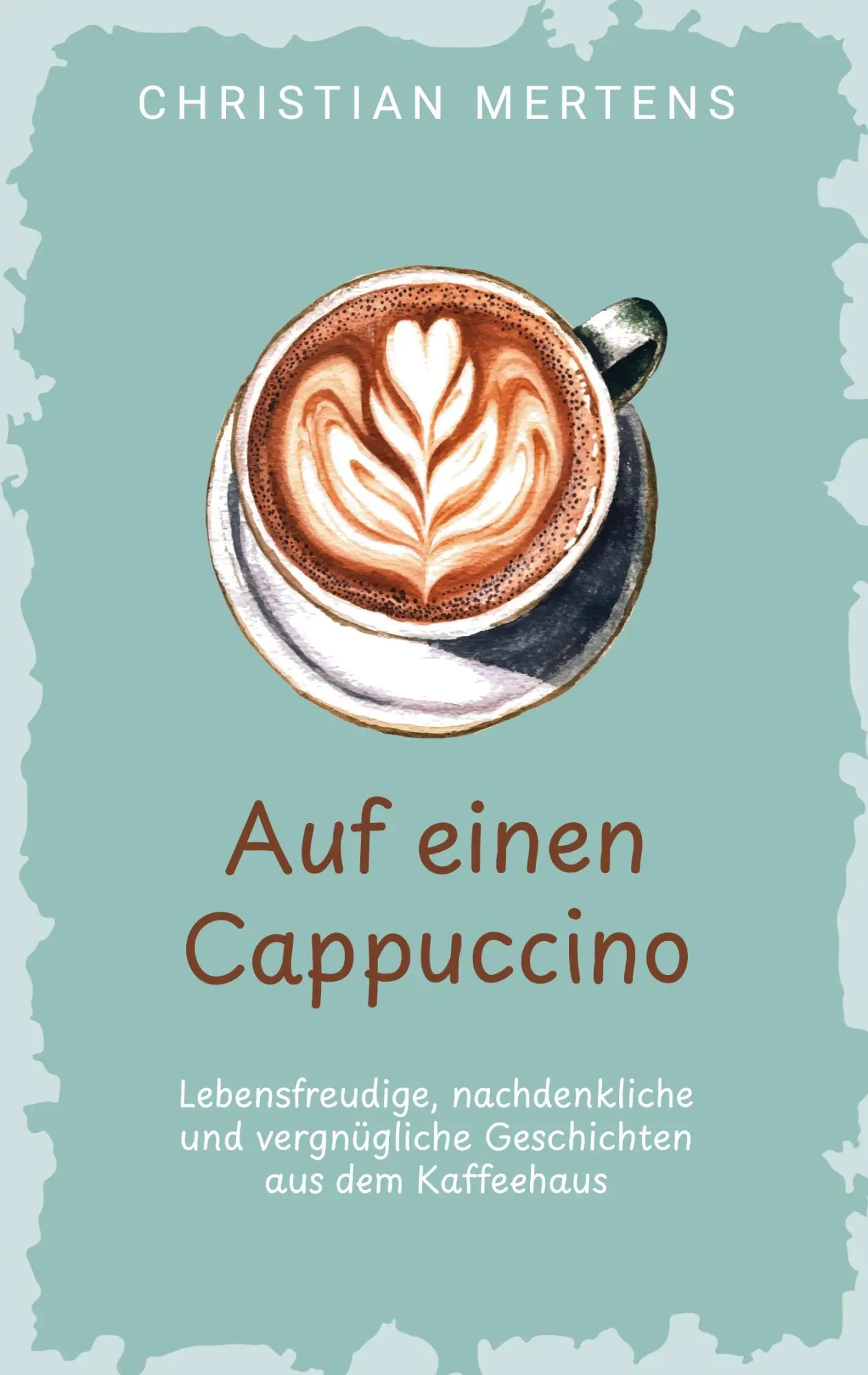 Cover: 9783695190362 | Auf einen Cappuccino | Christian Mertens | Taschenbuch | 338 S. | 2026