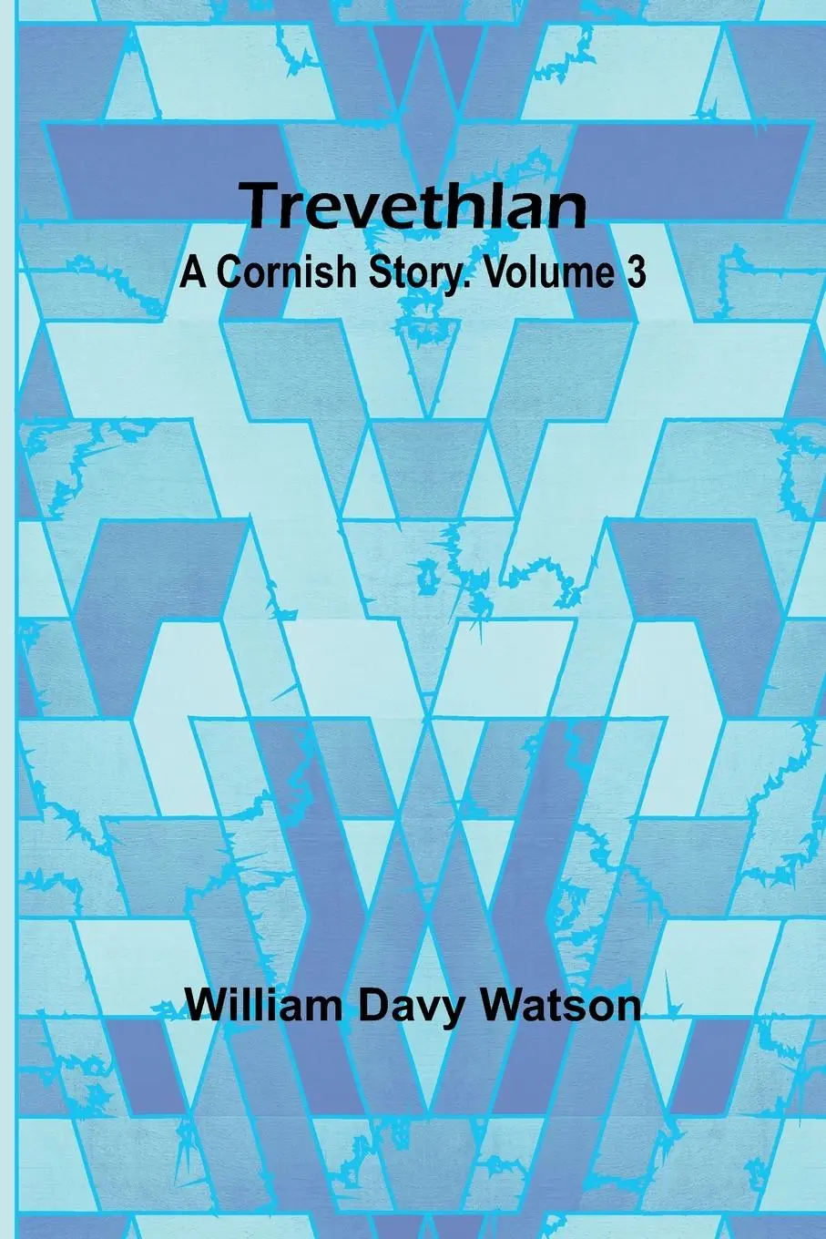 Cover: 9789362090362 | Trevethlan | A Cornish Story. Volume 3 | William Davy Watson | Buch