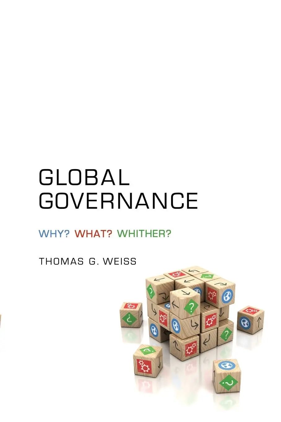 Cover: 9780745660462 | Global Governance | Why? What? Whither? | Thomas G Weiss | Taschenbuch