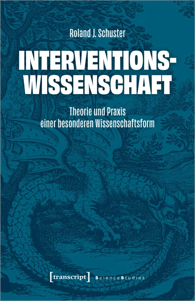 Cover: 9783837670462 | Interventionswissenschaft | Roland J. Schuster | Taschenbuch | 380 S.