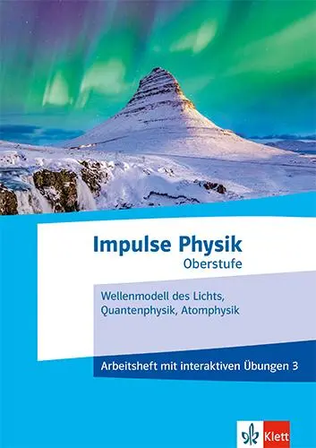 Cover: 9783127730562 | Impulse Physik Oberstufe | Arbeitsheft mit interaktiven Übungen 3