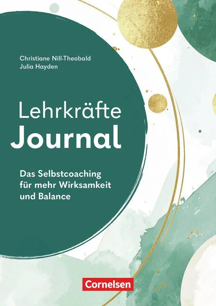 Lehrkräfte-Journal - Das Selbstcoaching für mehr Wirksamkeit und Balance - Neuware