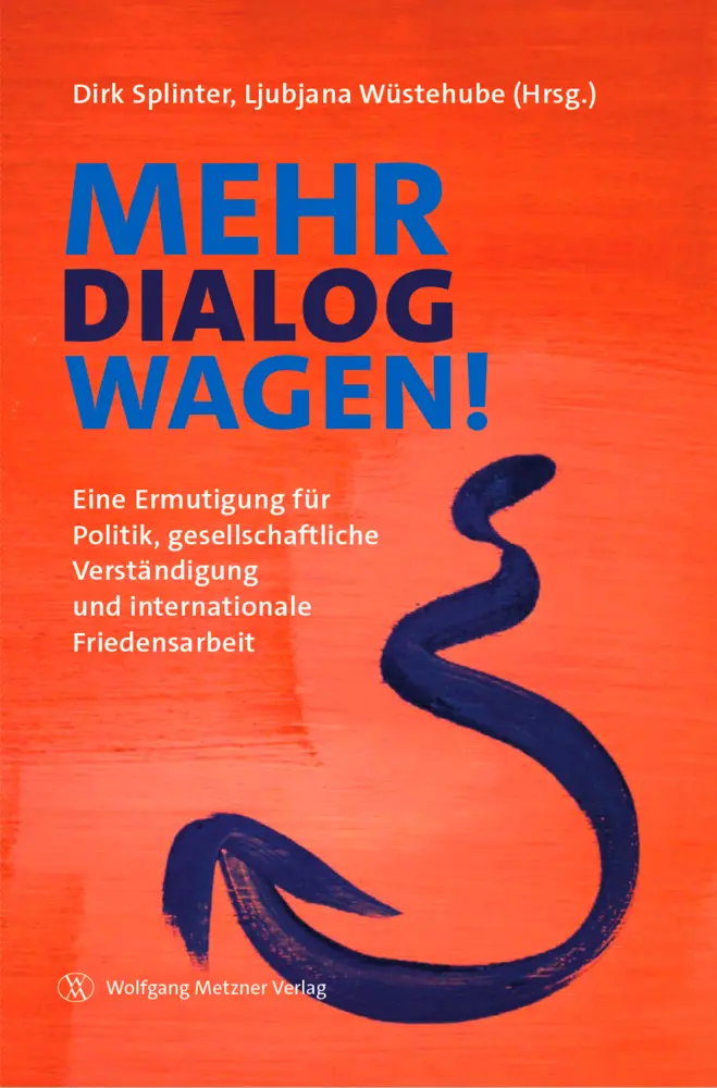 Cover: 9783961170562 | Mehr Dialog wagen! | Dirk Splinter (u. a.) | Buch | 336 S. | Deutsch