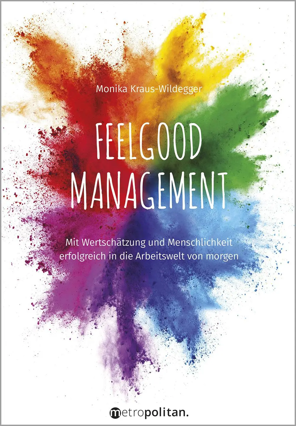 Cover: 9783961860562 | Feelgood Management | Monika Kraus-Wildegger | Buch | 190 S. | Deutsch