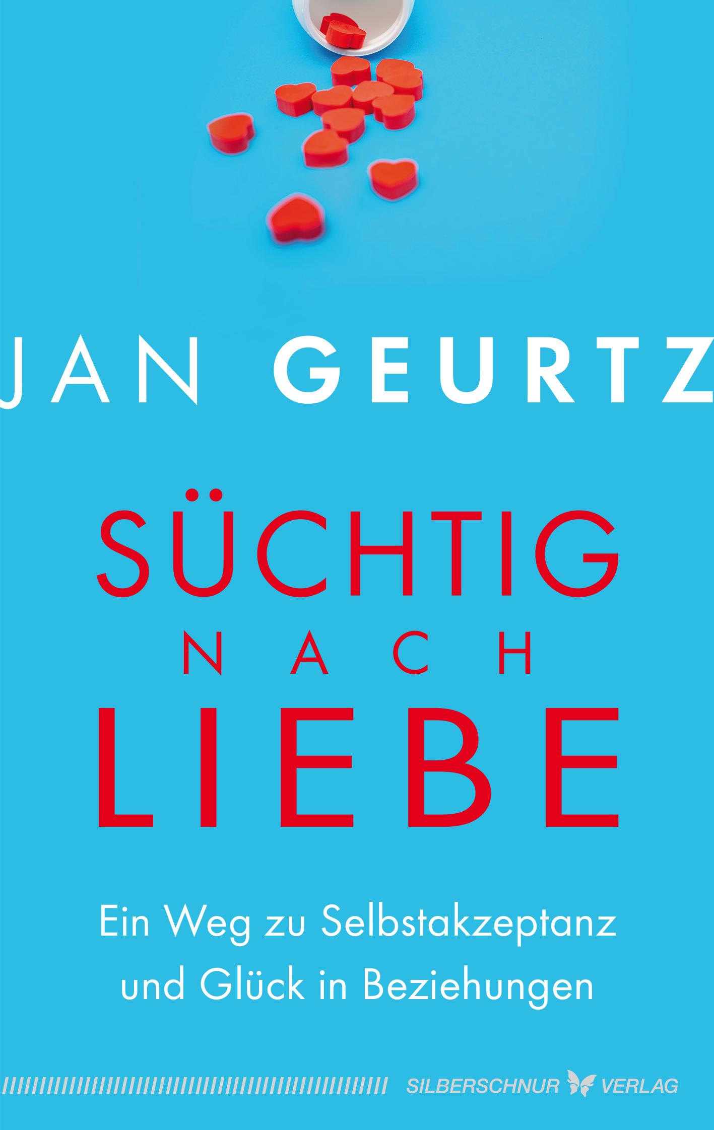 Cover: 9783969330562 | Süchtig nach Liebe | Jan Geurtz | Taschenbuch | 272 S. | Deutsch