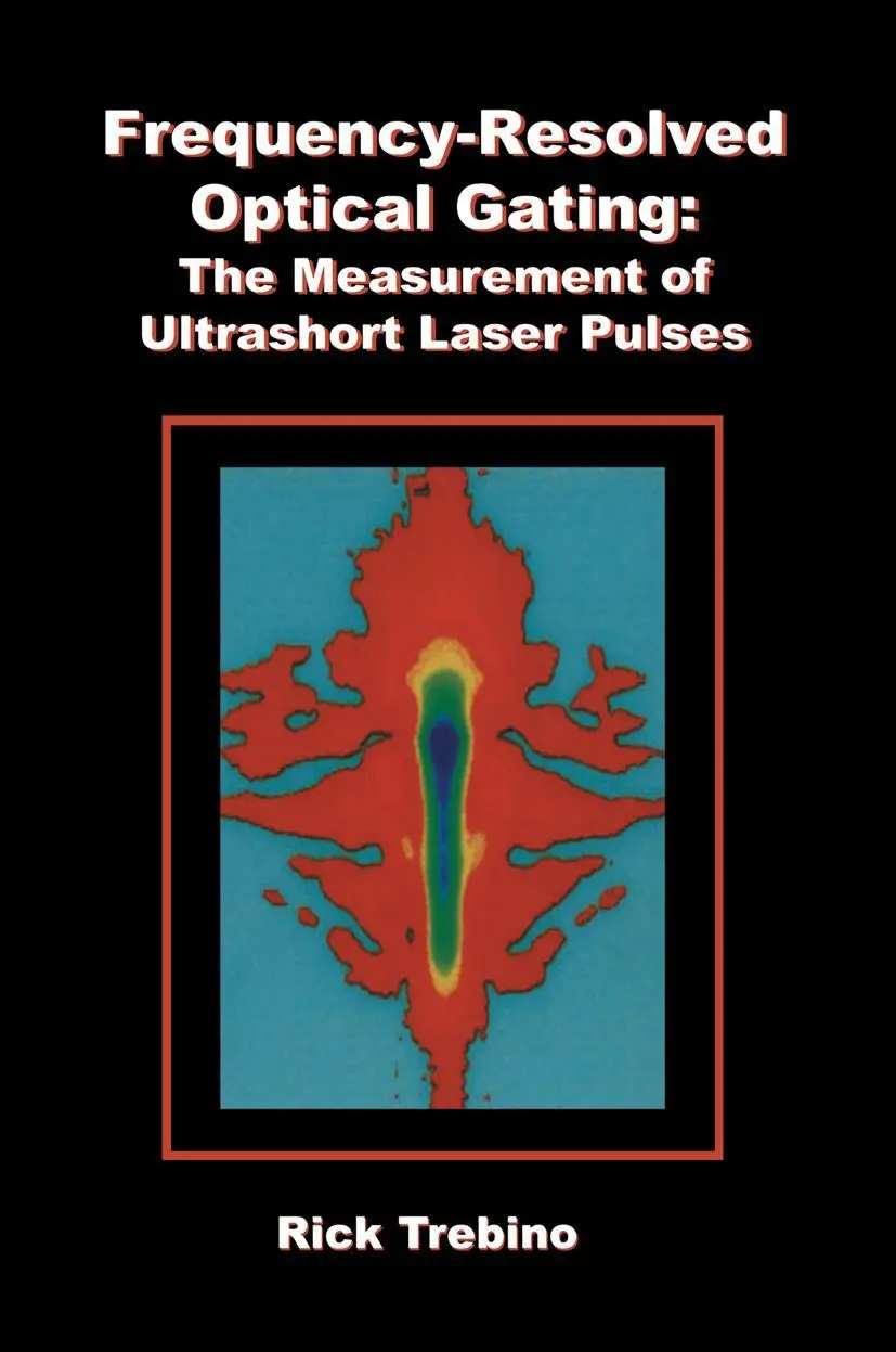 Cover: 9781402070662 | Frequency-Resolved Optical Gating: The Measurement of Ultrashort...