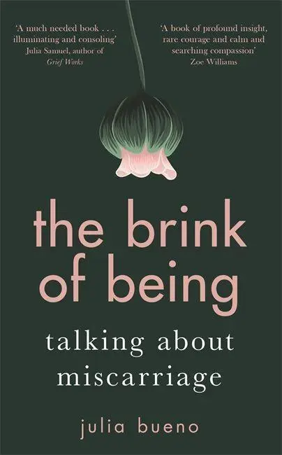 Cover: 9780349010762 | Bueno, J: The Brink of Being | Talking About Miscarriage | Julia Bueno