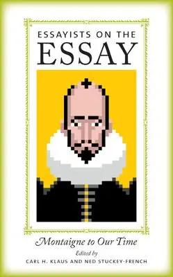 Cover: 9781609380762 | Essayists on the Essay: Montaigne to Our Time | Carl H. Klaus (u. a.)