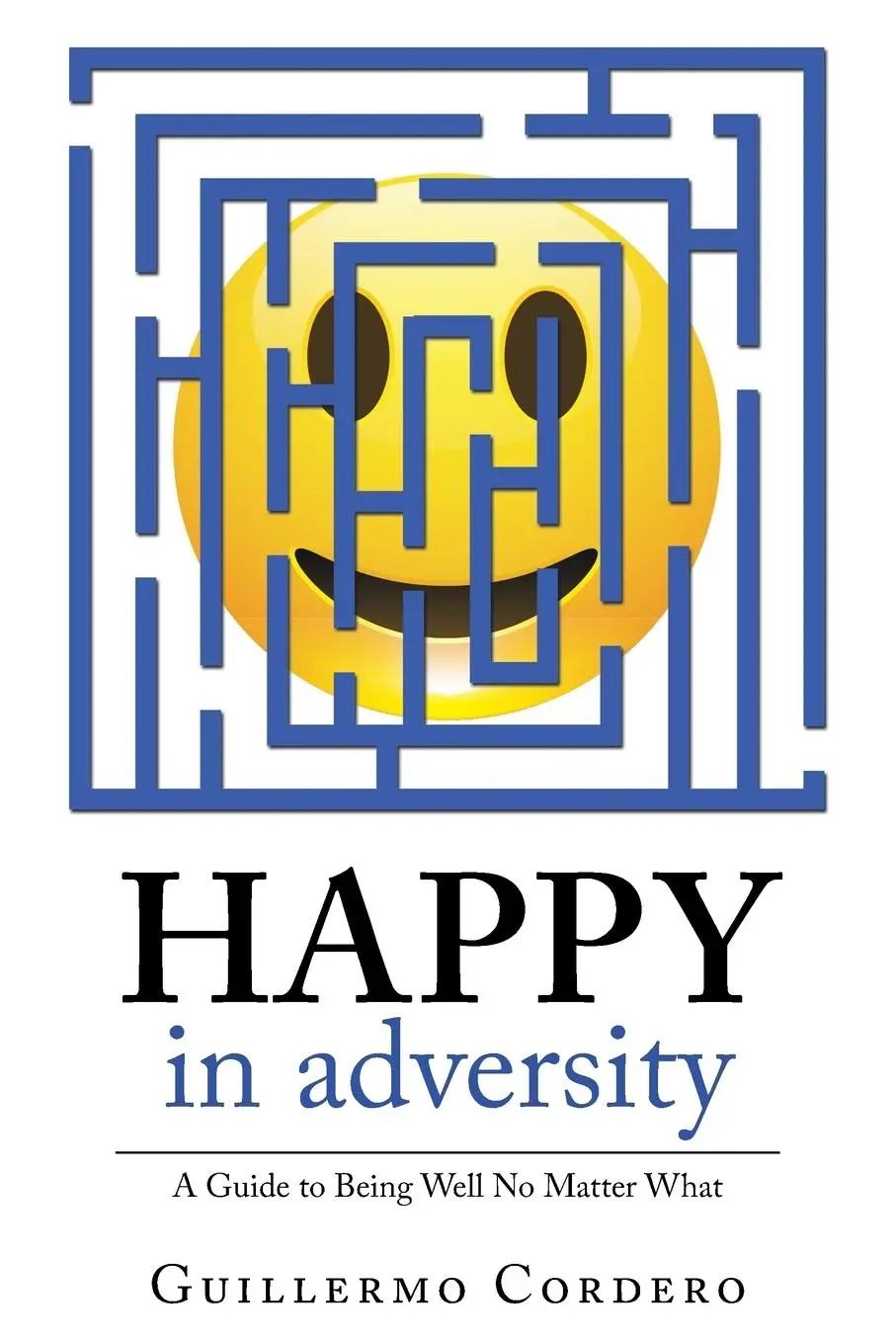 Cover: 9781982210762 | Happy in Adversity | A Guide to Being Well No Matter What | Cordero