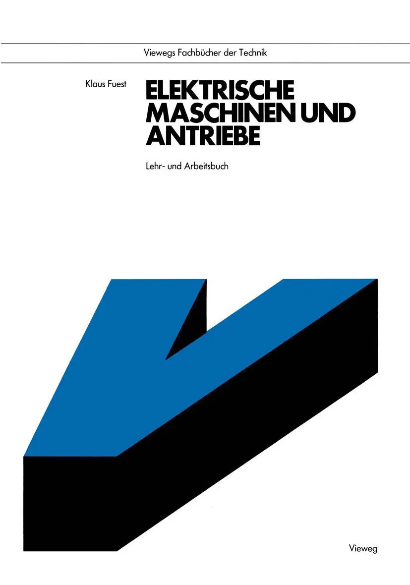 Cover: 9783528140762 | Elektrische Maschinen und Antriebe | Lehr- und Arbeitsbuch | Fuest
