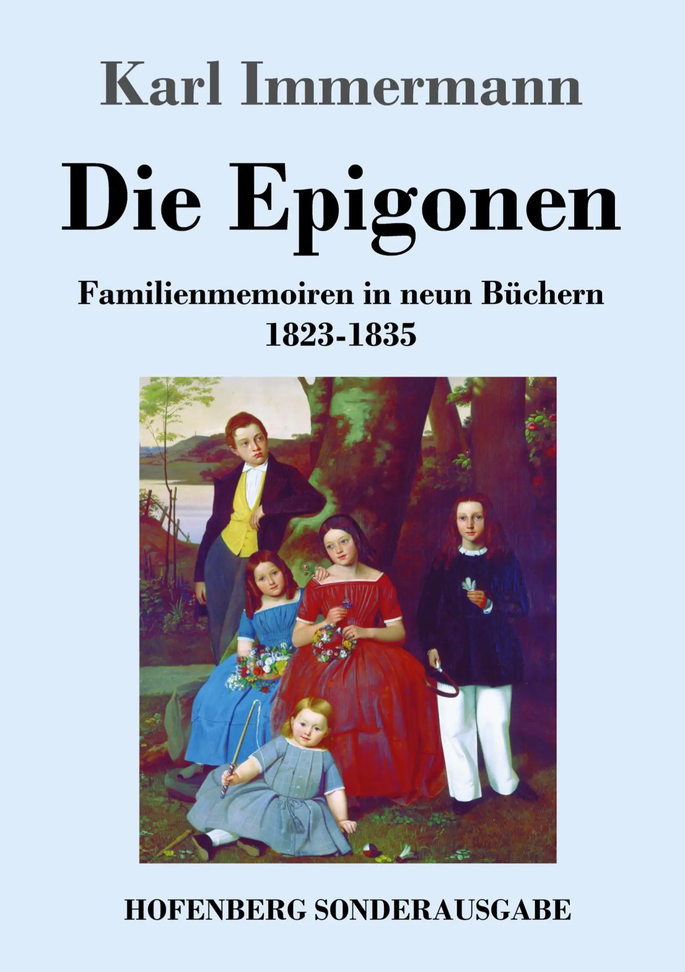 Cover: 9783743730762 | Die Epigonen | Familienmemoiren in neun Büchern 1823-1835 | Immermann