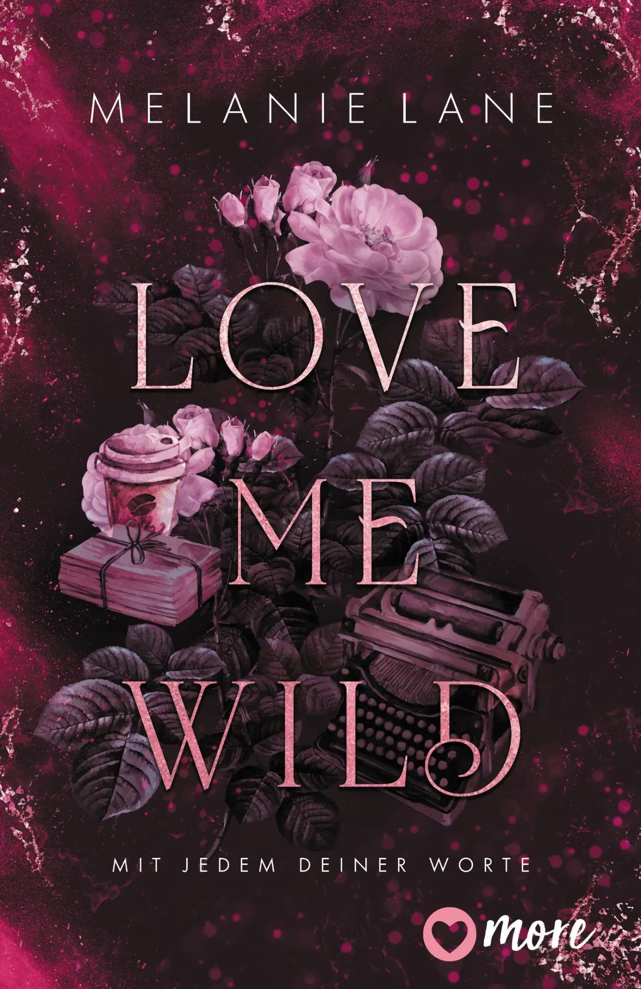 Cover: 9783987510762 | Love Me Wild - Mit jedem deiner Worte | Roman | Melanie Lane | Buch