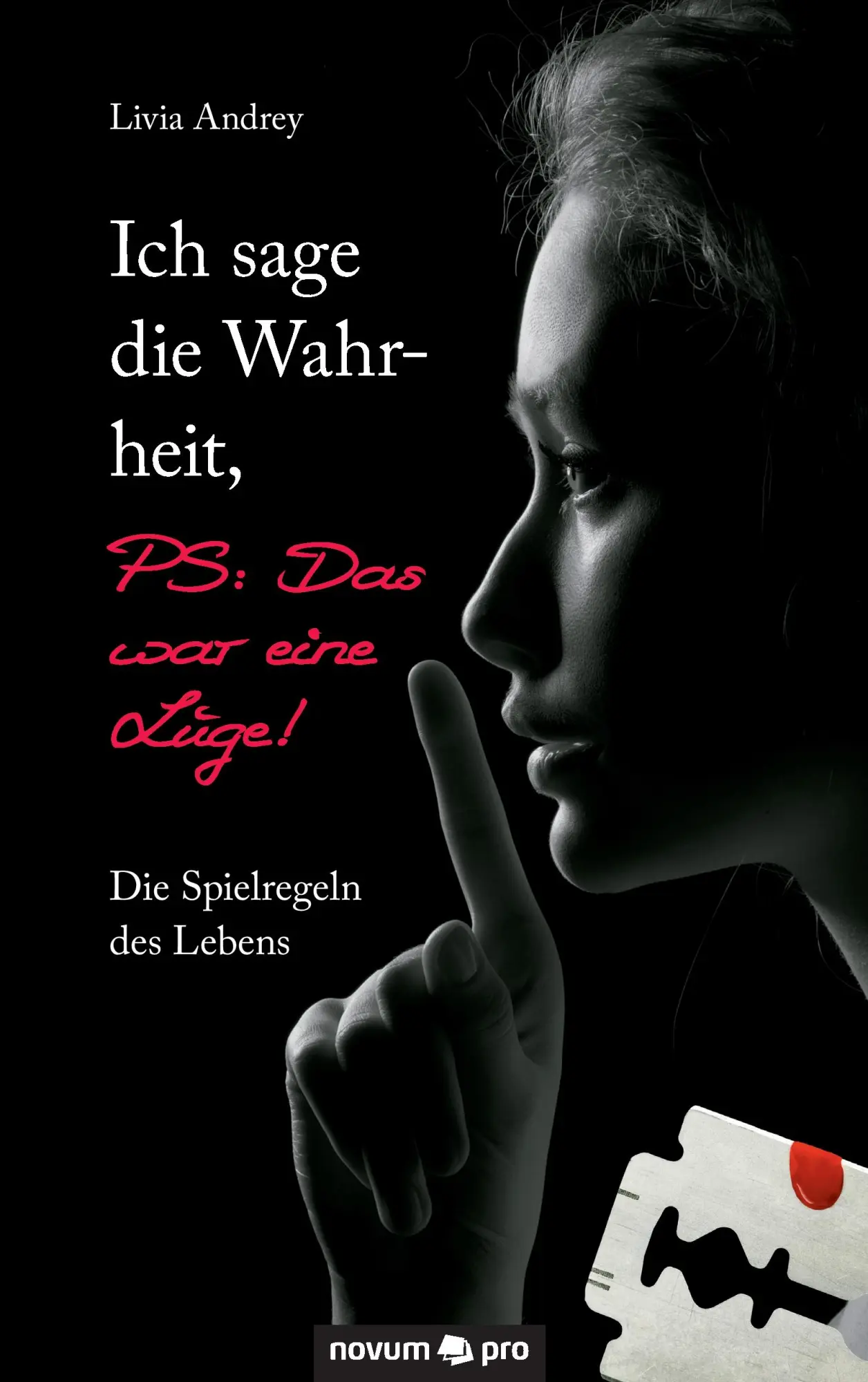 Cover: 9783990480762 | Ich sage die Wahrheit, PS: Das war eine Lüge! | Livia Andrey | Buch