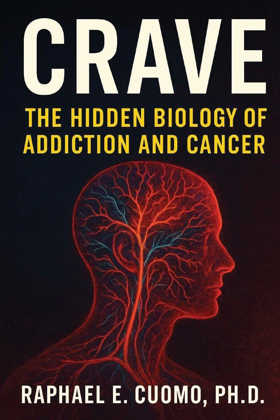 Cover: 9798218690762 | Crave | The Hidden Biology of Addiction and Cancer | Raphael Cuomo