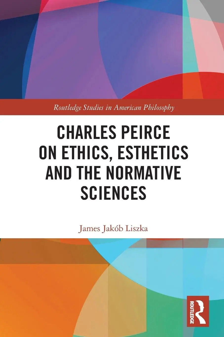 Cover: 9780367750862 | Charles Peirce on Ethics, Esthetics and the Normative Sciences | Buch