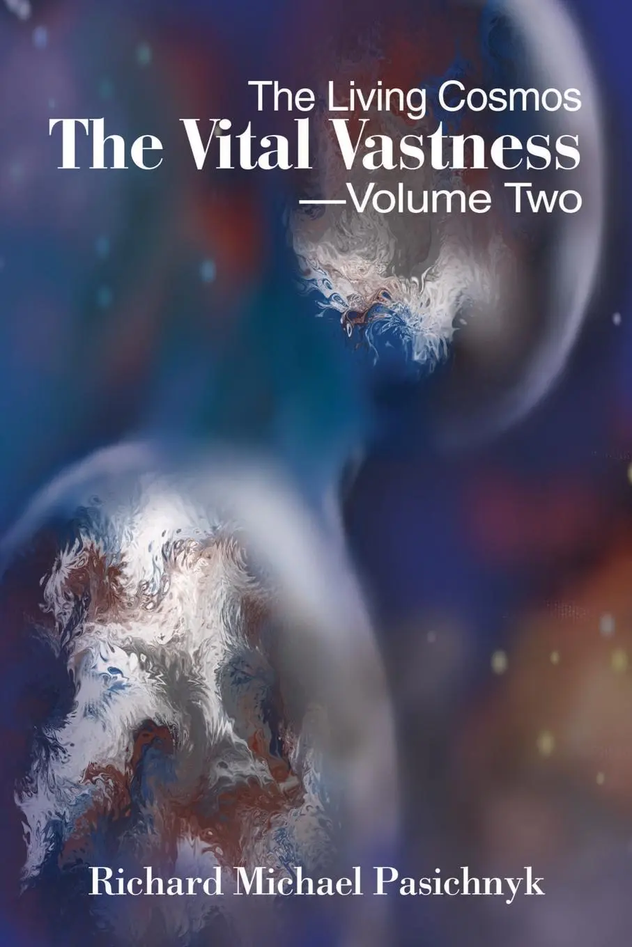 Cover: 9780595210862 | The Vital Vastness -- Volume Two | The Living Cosmos | Pasichnyk