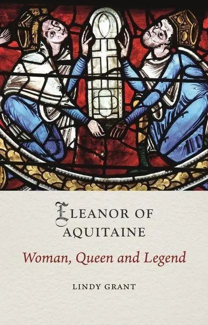 Cover: 9781836390862 | Eleanor of Aquitaine | Woman, Queen and Legend | Lindy Grant | Buch