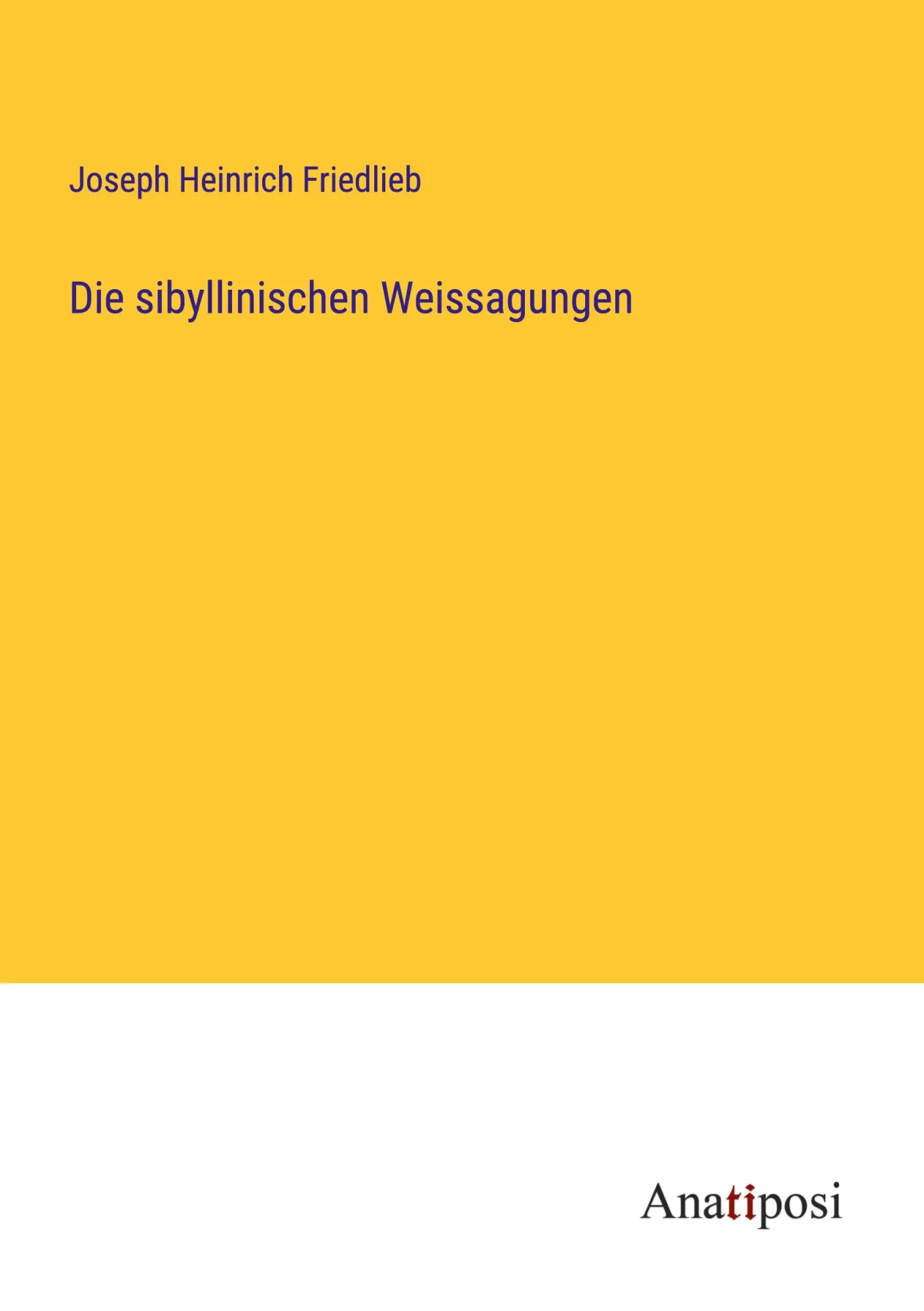 Cover: 9783382060862 | Die sibyllinischen Weissagungen | Joseph Heinrich Friedlieb | Buch