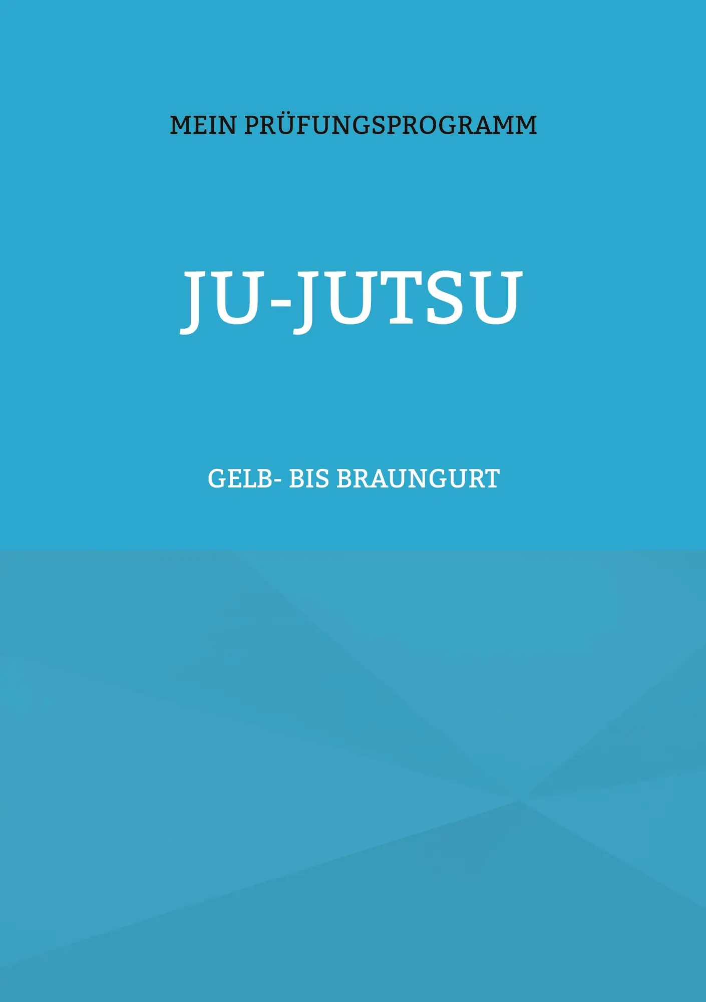 Cover: 9783759730862 | JU-JUTSU | Mein Prüfungsprogramm Gelb- bis Braungurt | Volker Römstedt Cover: 9783759730862 | JU-JUTSU | Mein Prüfungsprogramm Gelb- bis Braungurt | Volker Römstedt