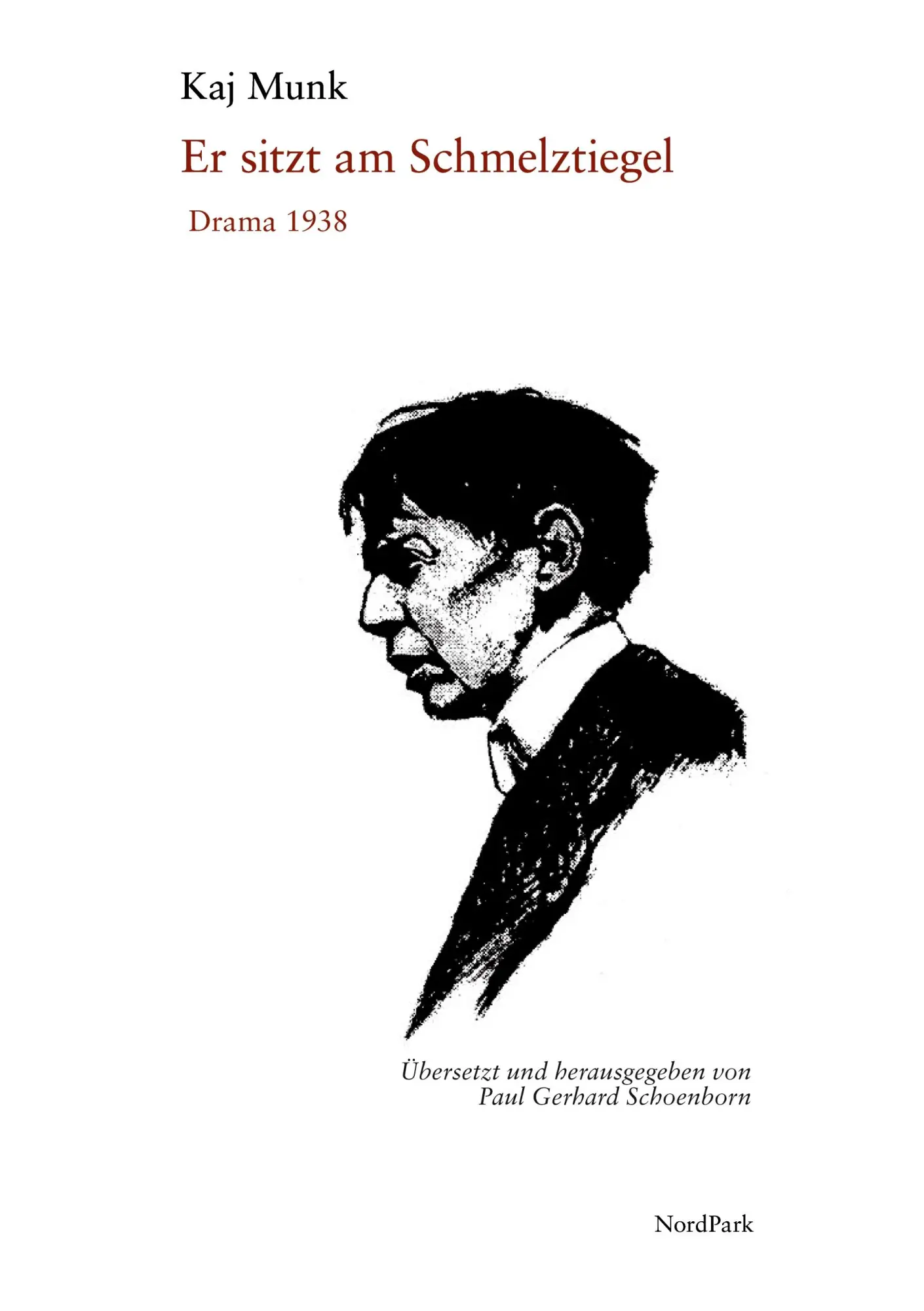 Cover: 9783943940862 | Er sitzt am Schmelztiegel | Drama. 1938 | Kaj Munk | Taschenbuch