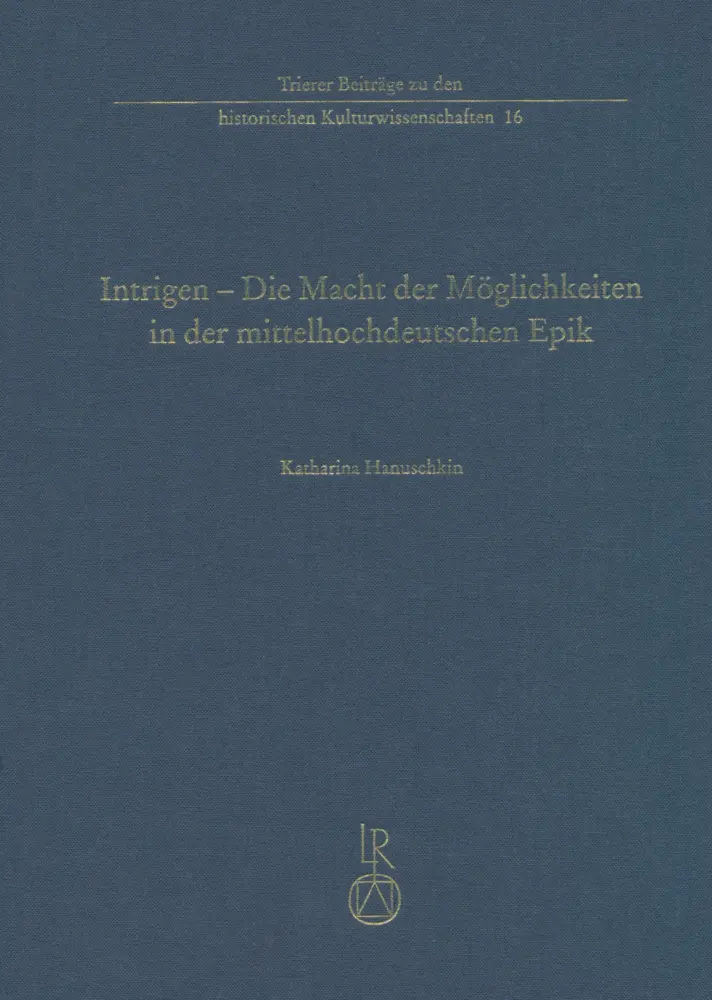 Cover: 9783954900862 | Intrigen - Die Macht der Möglichkeiten in der mittelhochdeutschen Epik