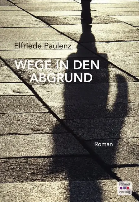 Cover: 9783961520862 | Wege in den Abgrund | Roman | Elfriede Paulenz | Taschenbuch | Deutsch