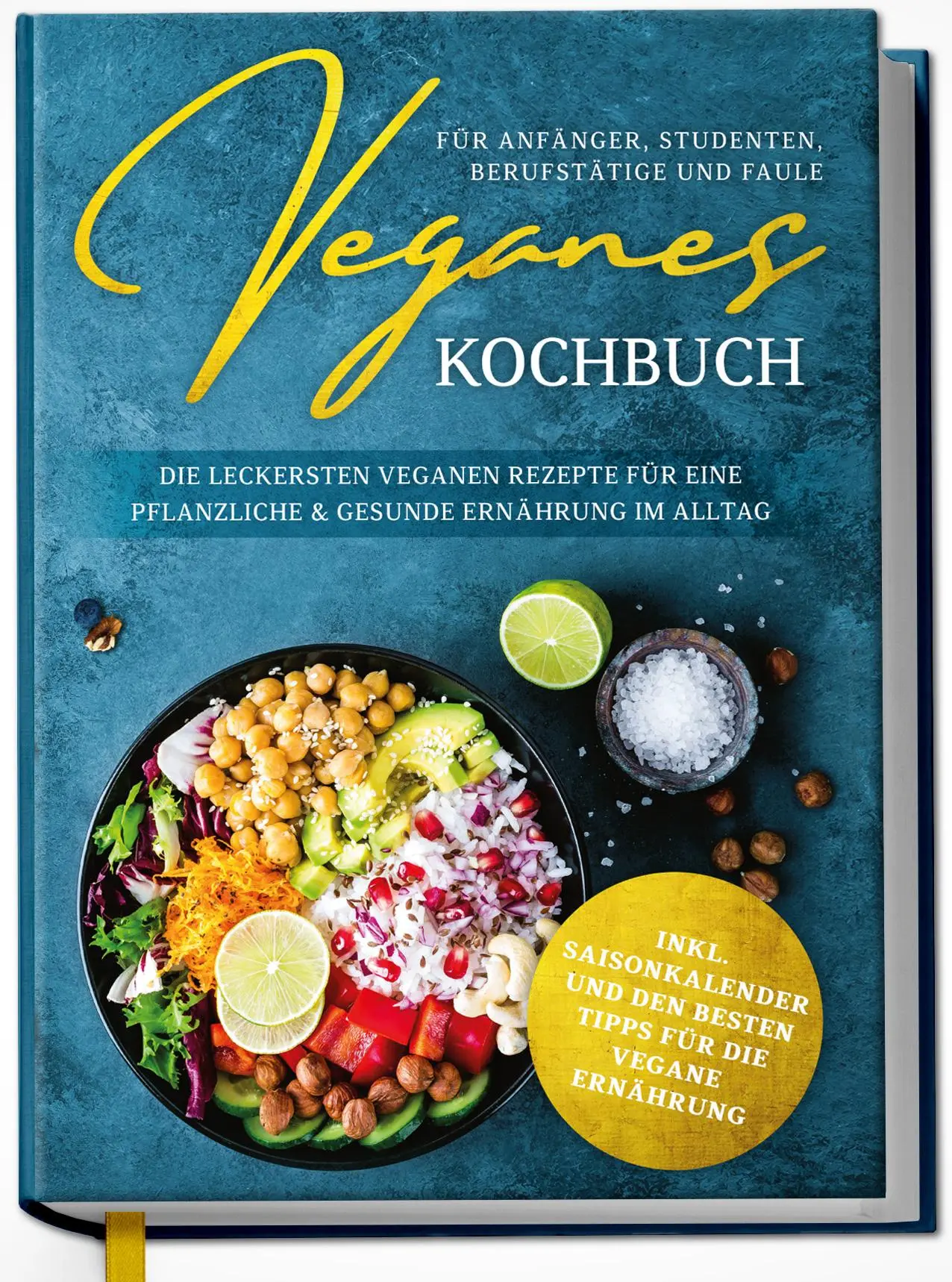 Cover: 9783969300862 | Veganes Kochbuch für Anfänger, Studenten, Berufstätige und Faule:...