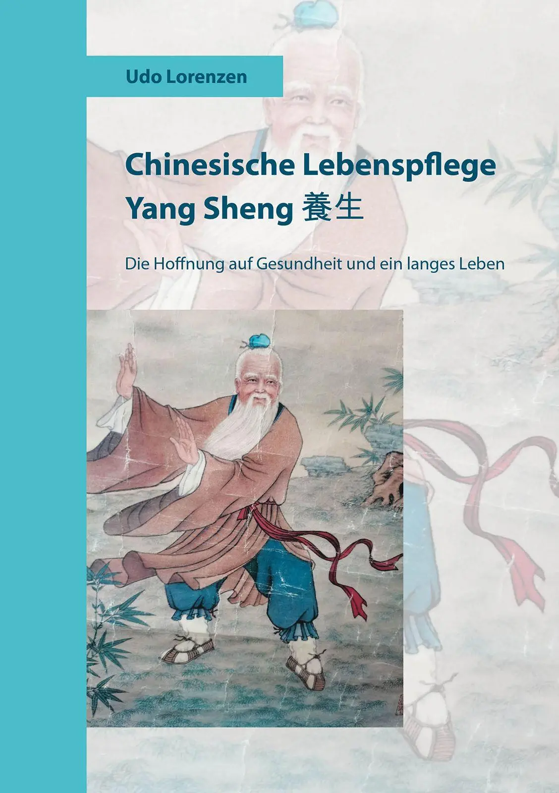 Cover: 9783989030862 | Chinesische Lebenspflege Yang Sheng ¿¿ | Udo Lorenzen | Buch | 374 S.