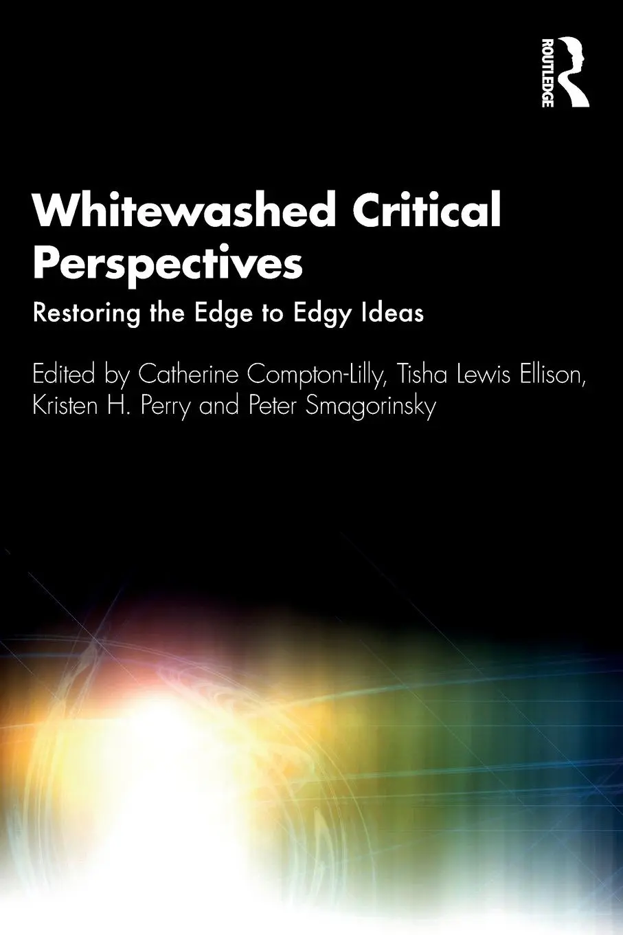 Cover: 9780367500962 | Whitewashed Critical Perspectives | Restoring the Edge to Edgy Ideas