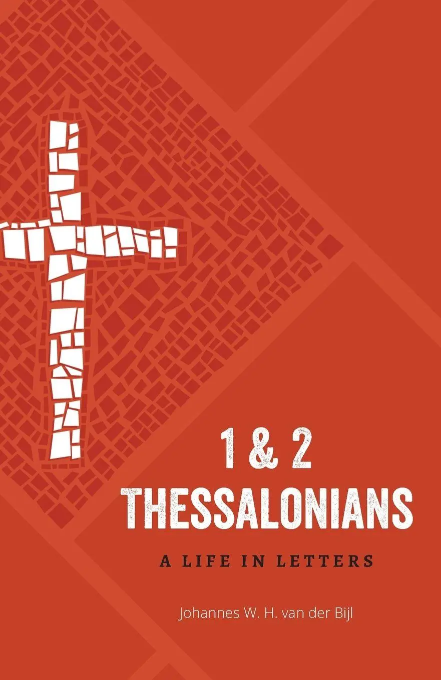 Cover: 9781786410962 | 1 &amp; 2 Thessalonians | A Life in Letters | Johannes W. H. van der Bijl