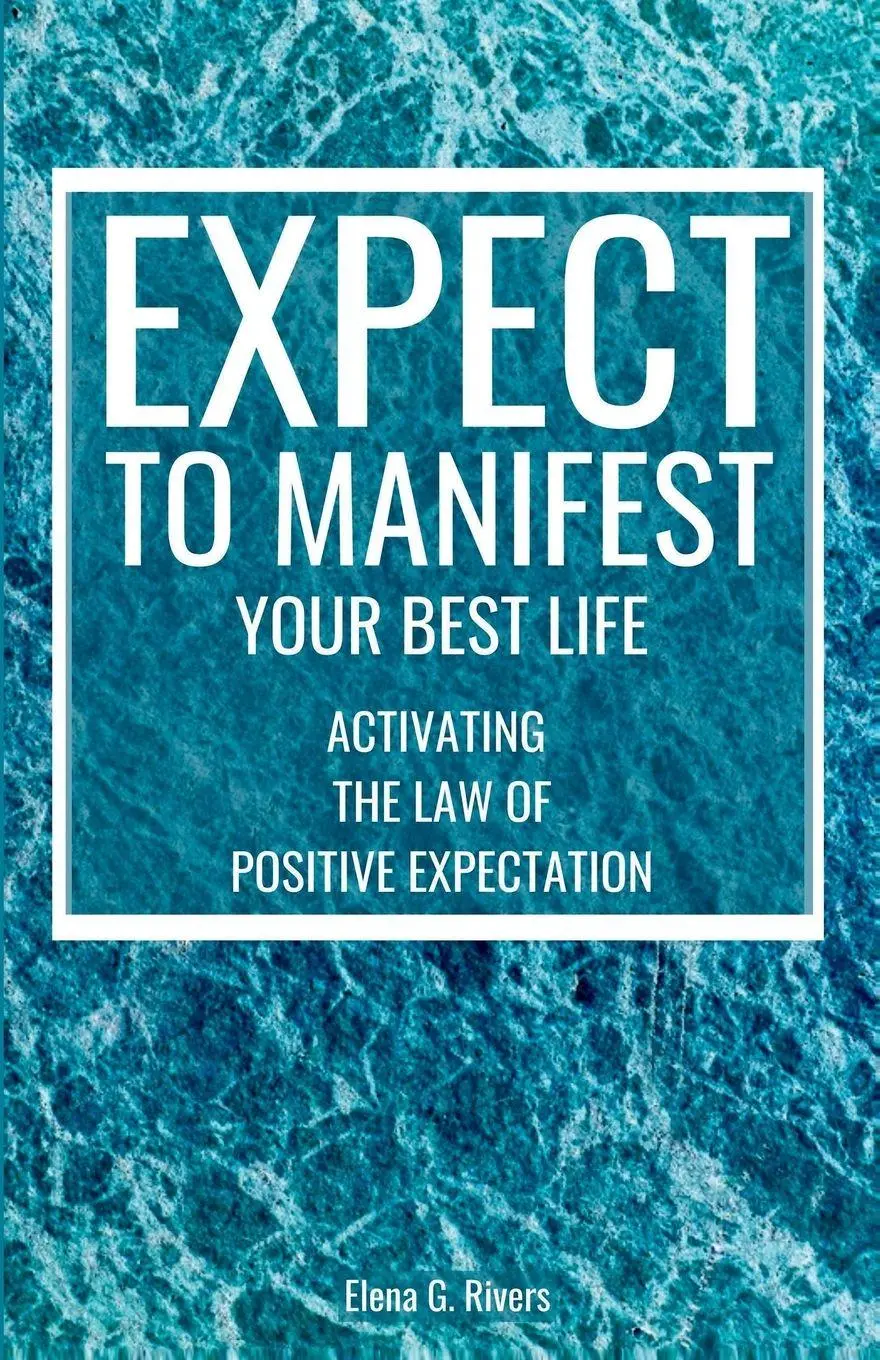 Cover: 9781800950962 | Expect to Manifest Your Best Life | Elena G. Rivers | Taschenbuch