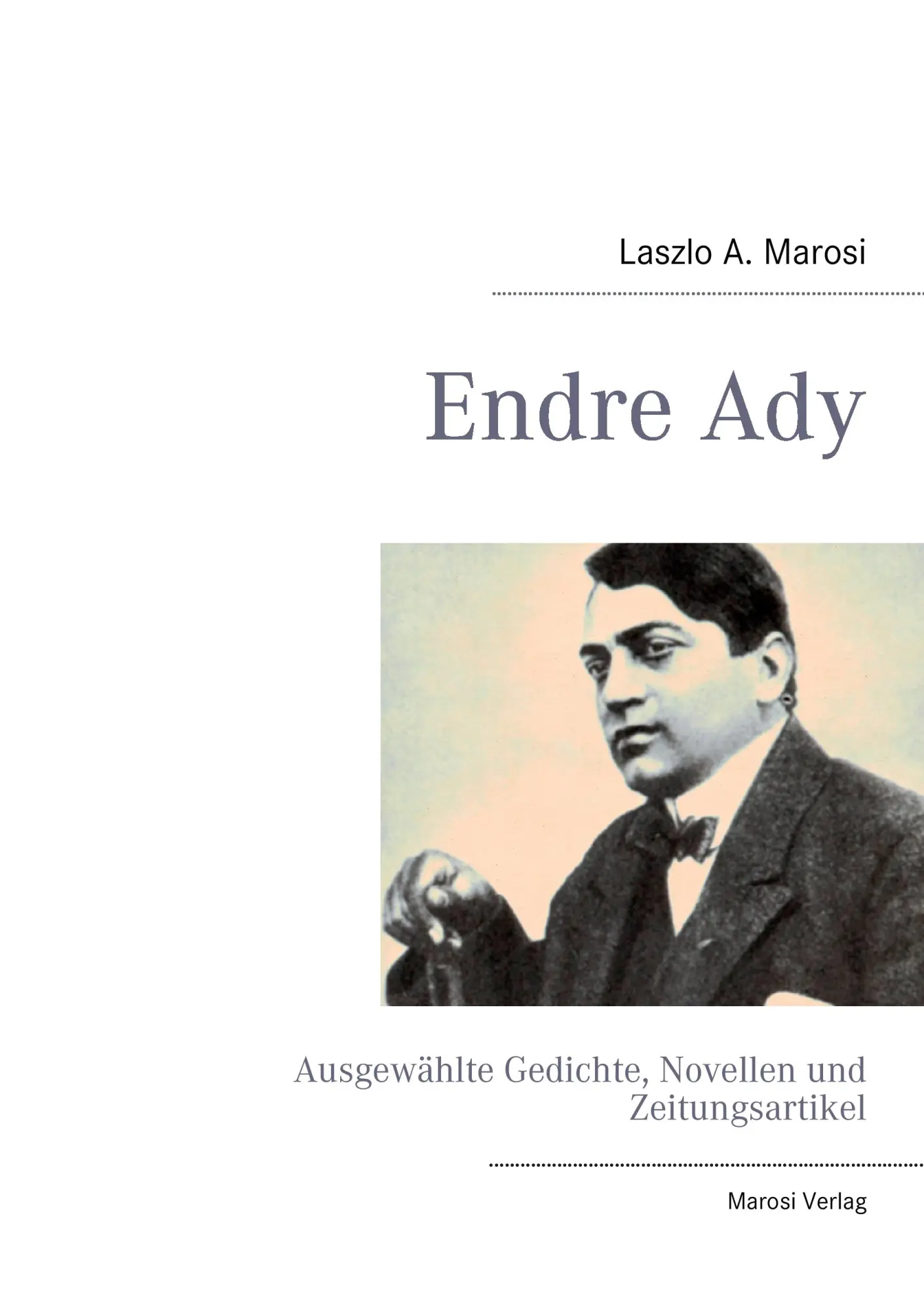 Cover: 9783848200962 | Endre Ady | Ausgewählte Gedichte, Novellen und Zeitungsartikel | Buch