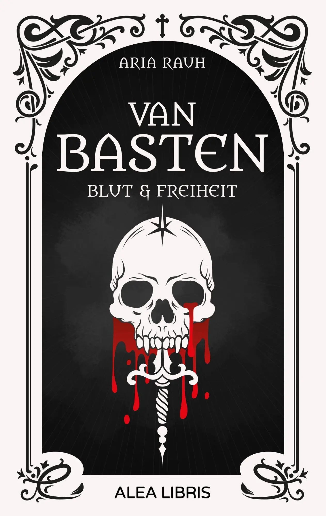 Cover: 9783988270962 | Van Basten | Blut &amp; Freiheit | Aria Rauh | Taschenbuch | 580 S. | 2026