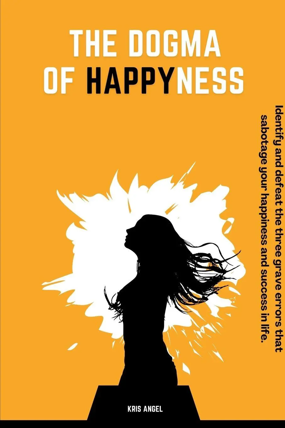 Cover: 9798331120962 | The Dogma Of Happyness | Kris Angel | Taschenbuch | Englisch | 2024
