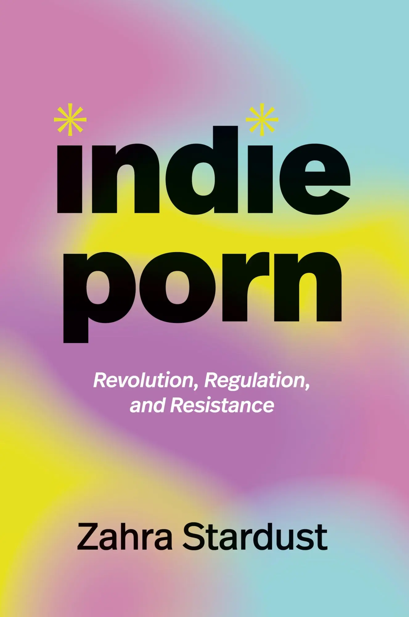 Cover: 9781478031062 | Indie Porn | Revolution, Regulation, and Resistance | Zahra Stardust