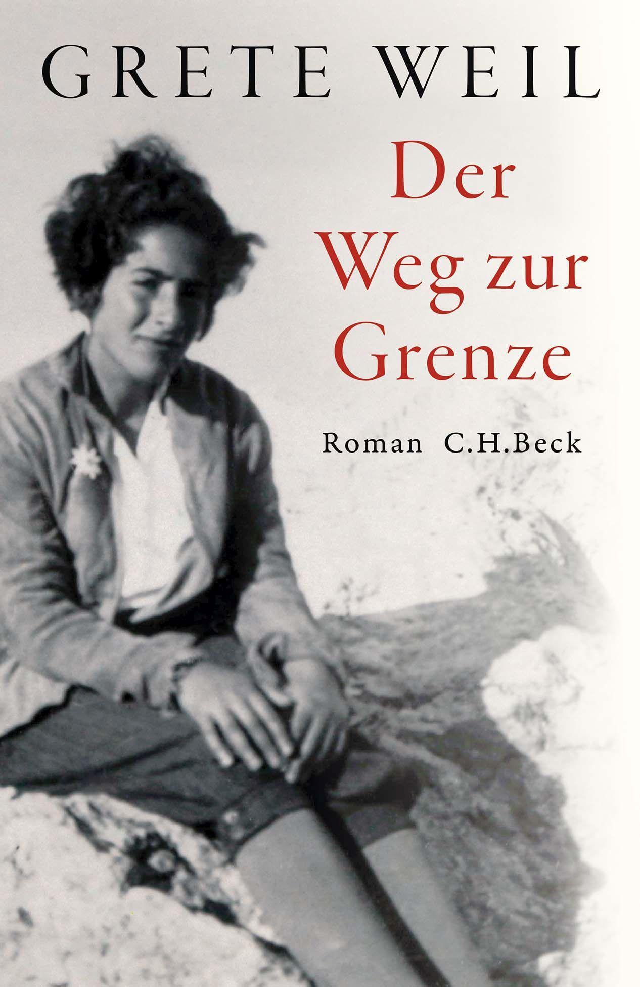 Cover: 9783406791062 | Der Weg zur Grenze | Roman | Grete Weil | Buch | 384 S. | Deutsch
